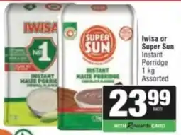 Spar Savemor Iwisa or Super Sun Instant Porridge Assorted offer