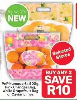 Pick n Pay Hypermarket PnP Kumquarts, Pink Oranges Bag, White Grapefruit Bag or Caviar Limes offer