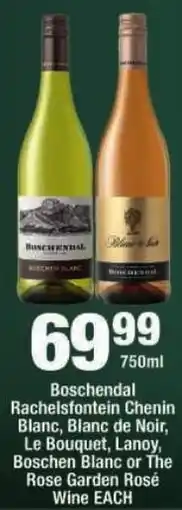 OK Liquor Boschendal Rachelsfontein Chenin Blanc, Blanc de Noir, Le Bouquet, Lanoy, Boschendal Blanc or The Rose Garden Rosé Wine offer