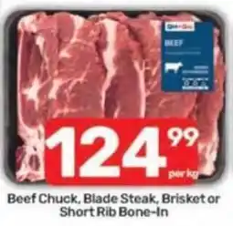Pick n Pay Beef Chuck, Blade Steak, Brisket or Short Rib Bone-In offer