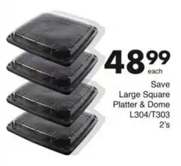 Save Hyper Large Square Platter & Dome L304/T303 offer