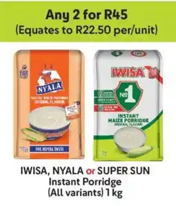 Makro Iwisa, Nyala or Super Sun Instant Porridge offer