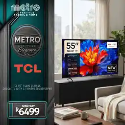 Metro Home Centre TCL 55" 144HZ QLED 4K GOOGLE TV WITH 2.1 ONKYO SOUND 55P8K offer