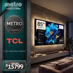Metro Home Centre TCL 85" QLED Google TV offer