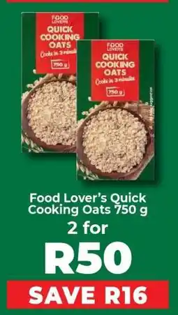 Food Lover's Market Food Lover’s Quick Cooking Oats 750 g offer
