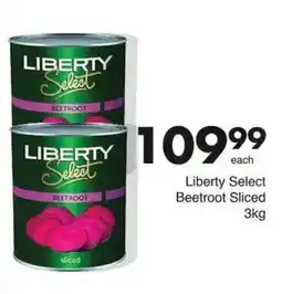 Save Liberty Select Beetroot Sliced offer