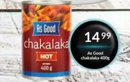 Super Save As Good chakalaka HOT offer