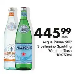 Save Acqua Panna Still/ S.pellegrino Sparkling Water In Glass offer