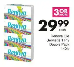 Save Renova Ole Serviette 1 Ply Double Pack offer
