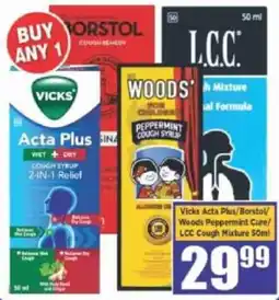 Big Save Vicks Acta Plus/Borstol/Woods Peppermint Cure/LCC Cough Mixture offer