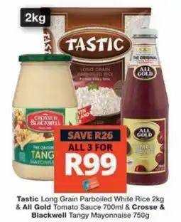 Checkers Tastic Long Grain Parboiled White Rice & All Gold Tomato Sauce & Crosse & Blackwell Tangy Mayonnaise offer