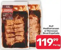 Pick n Pay Hypermarket PnP Mediterranean or Moroccan Braai Espetada offer