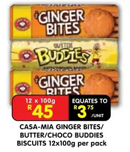 Shoprite CASA-MIA GINGER BITES/BUTTER/CHOCO BUDDIES BISCUITS offer