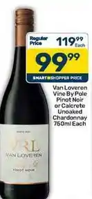 Pick n Pay Van loveren - vine by pole pinot noir or calcrete unoaked chardonnay 750ml each offer