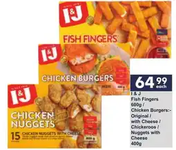 President Hyper I & J Fish Fingers/ Chicken Burgers Original/ with Cheese/ Chickeroos/ Nuggets with Cheese offer