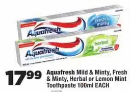 OK Foods Aquafresh Mild & Minty, Fresh & Minty, Herbal or Lemon Mint Toothpaste offer