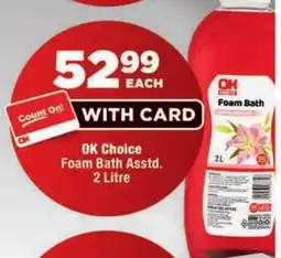 OK Foods OK Choice Foam Bath Asstd. offer