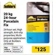 Builders Warehouse Builders 20Kg 24 Hour Porcelain Fix 474949 offer