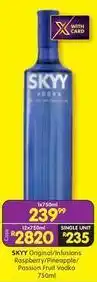 Shoprite Liquor Skyy - original/infusions raspberry/pineapple/passion fruit vodka offer