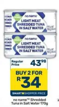 Pick n Pay Hypermarket no name Shredded Tuna in Salt Water offer