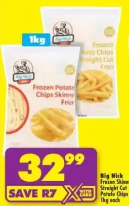Shoprite Big Nick Frozen Skinny Straight Cut Potato Chips offer