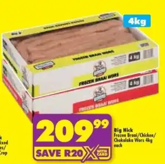 Shoprite Big Nick Frozen Braai/Chicken/Chakalaka Wors offer