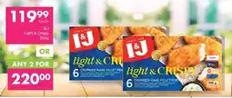 Save I&J Light & Crispy offer