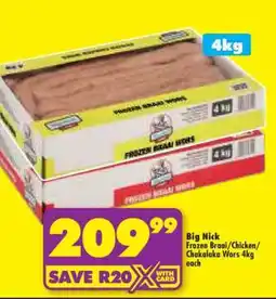 Shoprite BIG NICK FROZEN BRAAI/CHICKEN/CHAKALAKA WORS 4kg offer