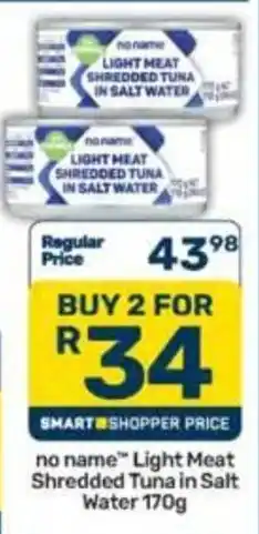Pick n Pay no name Light Meat Shredded Tuna in Salt Water offer