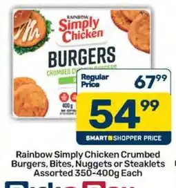 Pick n Pay Rainbow Simply Chicken Crumbed Burgers, Bites, Nuggets or Steaklets Assorted 350-400g Each offer