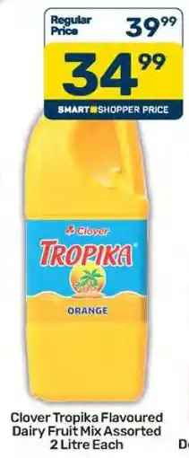 Pick n Pay Clover Tropika Flavoured Dairy Fruit Mix Assorted 2 Litre Each offer