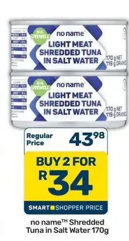 Pick n Pay Hypermarket no nameTM Shredded Tuna in Salt Water 170g offer