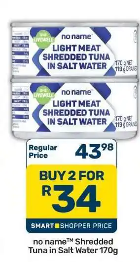 Pick n Pay Hypermarket no nameTM Shredded Tuna in Salt Water 170g offer