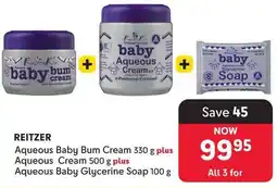Makro Reitzer Aqueous Baby Bum Cream plus Aqueous Cream plus Aqueous Baby Glycerine Soap offer