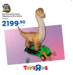 ToysRUs Paw Patrol Dino Movie Megasaurus Dino Vehicle offer