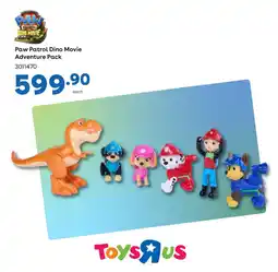 ToysRUs Paw Patrol Dino Movie Adventure Pack offer