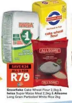 Checkers Snowflake Cake Wheat Flour, Iwisa Super Maize Meal & Allsome Long Grain Parboiled White Rice offer