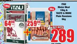 Boxer ITAU Maize Meal 10kg & TASTE & MORE Plain Russians 6kg offer