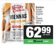 Spar Rainbow Simply Chicken Original Or Cheese Viennas-500g Per Pack offer