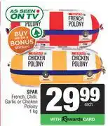 Spar Spar French, Chilli, Garlic Or Chicken Polony-1Kg offer