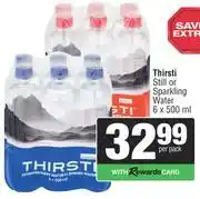 Spar Thirsti Still Or Sparkling Water-6 x 500ml offer