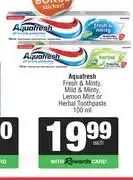 Spar Aquafresh Fresh & Minty,Mild & Minty,Lemon Mint Or Herbal Toothpaste-100ml Each offer