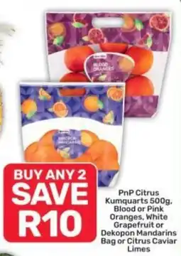 Pick n Pay PnP Citrus Kumquarts, Blood or Pink Oranges, White Grapefruit or Dekopon Mandarins Bag or Citrus Caviar Limes offer