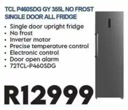 Sounds Great TCL P460SDG GY 355L NO FROST SINGLE DOOR ALL FRIDGE offer