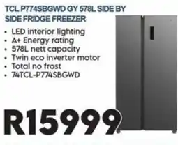 Sounds Great TCL P774SBGWD GY 578L SIDE BY SIDE FRIDGE FREEZER offer
