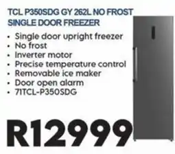 Sounds Great TCL P350SDG GY 262L NO FROST SINGLE DOOR FREEZER offer