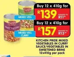 Shoprite KITCHEN PRIDE MIXED VEGETABLES IN CURRY SAUCE/VEGETABLES IN SWEETENED BRINE 12x410g per pack offer