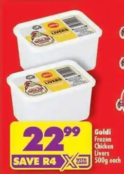 Shoprite GOLDI FROZEN CHICKEN LIVERS 500g each offer