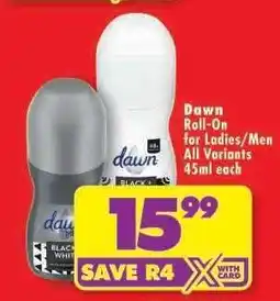 Shoprite Dawn Roll-On for Ladies/Men All Variants 45ml each offer