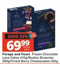 Checkers Forage and Feast Frozen Chocolate Lava Cakes/Boston Brownies/Forest Berry Cheesecakes offer
